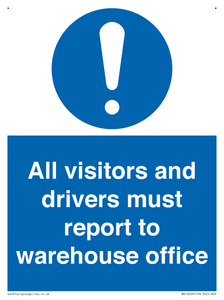 All visitors and drivers must report to warehouse office
